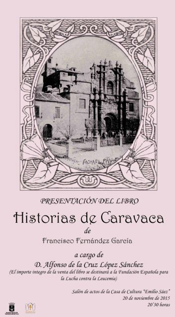 La Concejalía de Cultura edita el libro 'Historias de Caravaca', obra del archivero municipal Francisco Fernández