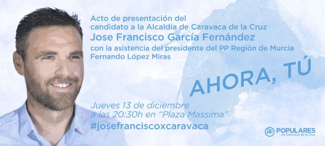 El PP presentará a José Francisco García como candidato a la Alcaldía de Caravaca de la Cruz el 13 de diciembre