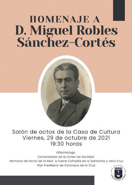 El Ayuntamiento recuerda en un acto público al oftalmólogo Miguel Robles, uno de los personajes más destacados de la Caravaca del siglo XX