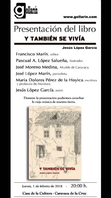 La Casa de la Cultura 'Emilio Sáez' acoge la presentación del libro 'Y también se vivía' del caravaqueño Jesús López